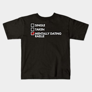 Mentally Dating Raelle Kids T-Shirt